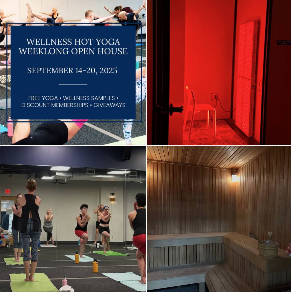 A promotional image for the Wellness Hot Yoga Weeklong Open House, taking place September 14–20, 2025. The collage showcases vibrant scenes from hot yoga classes, red light therapy, and the on-site sauna—inviting guests to enjoy free yoga, wellness samples, discounted memberships, and giveaways during the event